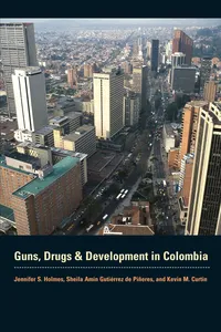 Guns, Drugs, and Development in Colombia_cover