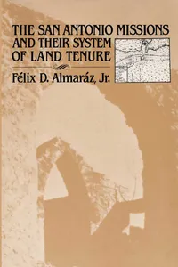 The San Antonio Missions and their System of Land Tenure_cover