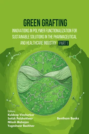 Green Grafting: Innovations in Polymer Functionalization for Sustainable Solutions in Pharmaceutical and Healthcare Industry - (Part 1)