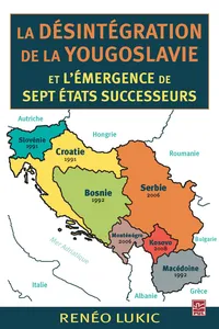 La désintégration de la Yougoslavie et l'émergence de sept États successeurs