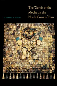 The Worlds of the Moche on the North Coast of Peru_cover