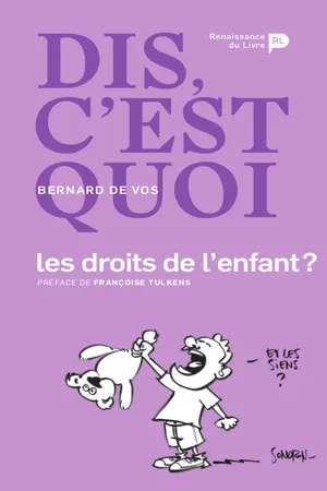 Dis, c’est quoi les droits de l’enfant ?