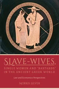 Slave-Wives, Single Women and "Bastards" in the Ancient Greek World_cover