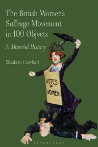 The British Women’s Suffrage Movement in 100 Objects_cover