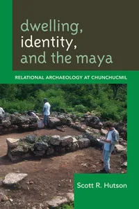 Dwelling, Identity, and the Maya_cover