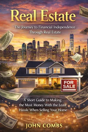 Real Estate: The Journey to Financial Independence Through Real Estate
