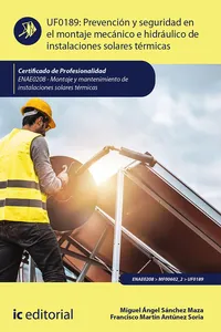 Prevención y seguridad en el montaje mecánico e hidráulico de instalaciones solares térmicas. ENAE0208_cover