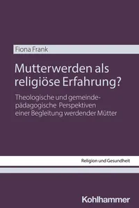 Mutterwerden als religiöse Erfahrung?_cover