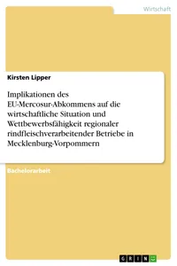 Implikationen des EU-Mercosur-Abkommens auf die wirtschaftliche Situation und Wettbewerbsfähigkeit regionaler rindfleischverarbeitender Betriebe in Mecklenburg-Vorpommern