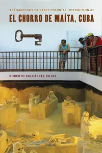 Archaeology of Early Colonial Interaction at El Chorro de Maíta, Cuba_cover