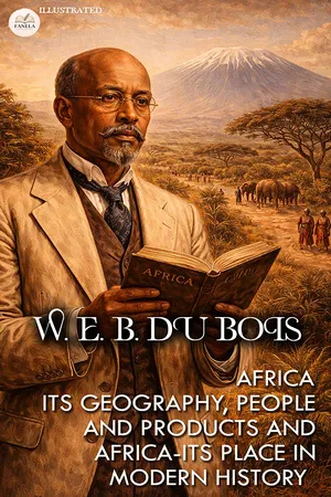 Africa, Its Geography, People and Products and Africa-Its Place in Modern History. Illustrated