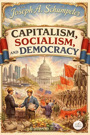 Capitalism, Socialism, and Democracy. Illustrated