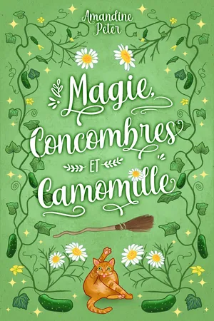Magie, concombres et Camomille (comédie romantique cosy fantasy)