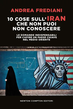 10 cose sull’Iran che non puoi non conoscere