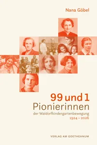 99 und 1 Pionierinnen der Waldorfkindergartenbewegung 1924 – 2026_cover