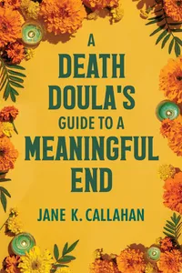 A Death Doula's Guide to a Meaningful End_cover