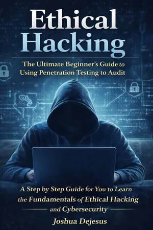 Ethical Hacking: The Ultimate Beginner’s Guide to Using Penetration Testing to Audit
