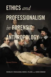 Ethics and Professionalism in Forensic Anthropology, Second Edition