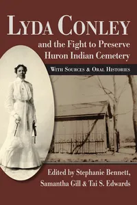 Lyda Conley and the Fight to Preserve Huron Indian Cemetery_cover