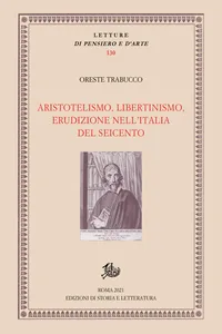 Aristotelismo, libertinismo, erudizione nell'Italia del Seicento_cover