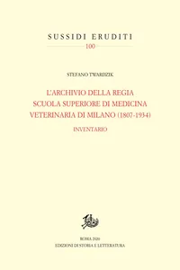 L'Archivio della Regia Scuola superiore di medicina veterinaria di Milano 1807-1934_cover