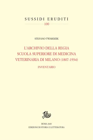 L'Archivio della Regia Scuola superiore di medicina veterinaria di Milano 1807-1934
