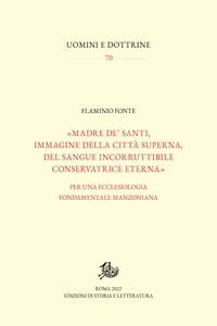 «Madre de' santi, immagine della città superna, del sangue incorruttibile conservatrice eterna»