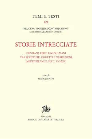 Storie intrecciate. Cristiani, ebrei e musulmani tra scritture, oggetti e narrazioni (Mediterraneo, secc. XVI-XIX)