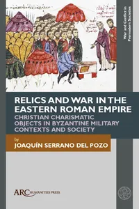 Relics and War in the Eastern Roman Empire_cover