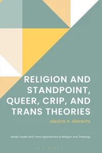 Religion and Standpoint, Queer, Crip, and Trans Theories_cover