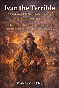 Ivan the Terrible: A Cautionary Tale About the Importance of Finding a Good Mechanic