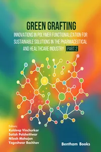 Green Grafting: Innovations in Polymer Functionalization for Sustainable Solutions in Pharmaceutical and Healthcare Industry