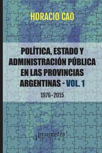 Política, Estado y Administración Pública en las provincias argentinas - Vol. 1