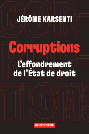 Corruptions. L'effondrement de l'État de droit