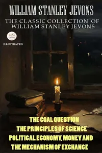 The Classic Collection of William Stanley Jevons. Illustrated_cover