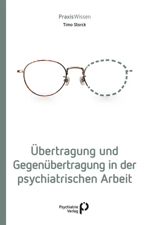 Übertragung und Gegenübertragung in der psychiatrischen Arbeit