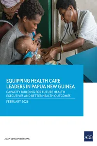 Equipping Health Care Leaders in Papua New Guinea: Capacity Building for Future Health Executives and Better Health Outcomes_cover