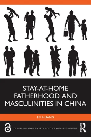 Stay-at-Home Fatherhood and Masculinities in China