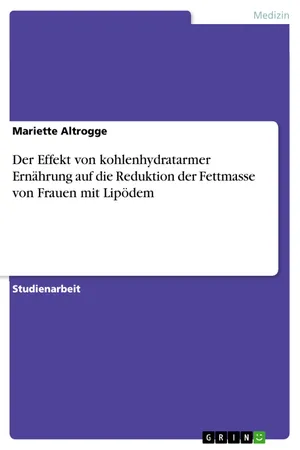Der Effekt von kohlenhydratarmer Ernährung auf die Reduktion der Fettmasse von Frauen mit Lipödem