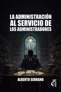 La administración al servicio de los administradores
