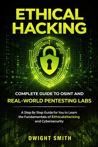 Ethical Hacking: Complete Guide to Osint and Real-world Pentesting Labs