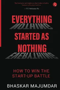 EVERYTHING STARTED AS NOTHING: How to Win the Start-up Battle_cover