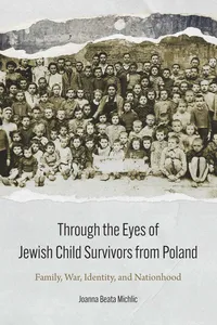 Through the Eyes of Jewish Child Survivors from Poland_cover