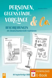 Personen, Gegenstände, Vorgänge & Co – Beschreibungen im Deutschunterricht trainieren_cover