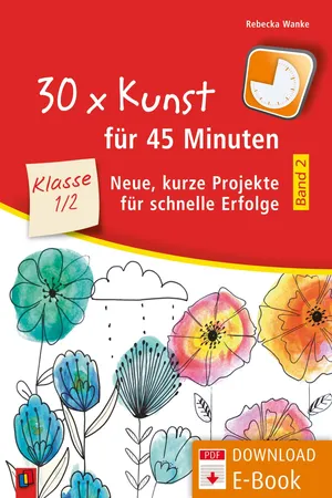 30 x Kunst für 45 Minuten - Band 2 - Klasse 1/2
