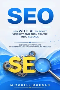 SEO: SEO With AI to Boost Visibility and Turn Traffic Into Revenue_cover