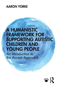 A Humanistic Framework for Supporting Autistic Children and Young People_cover