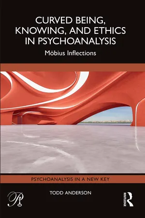 Curved Being, Knowing, and Ethics in Psychoanalysis