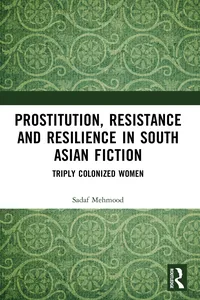 Prostitution, Resistance and Resilience in South Asian Fiction_cover