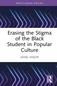 Erasing the Stigma of the Black Student in Popular Culture_cover